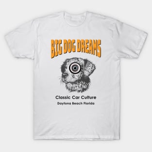 Daytona Beach Classic Car Culture Big Dog Dreams T-Shirt